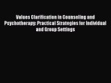 DOWNLOAD FREE E-books  Values Clarification in Counseling and Psychotherapy: Practical Strategies