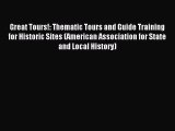 Read Great Tours!: Thematic Tours and Guide Training for Historic Sites (American Association