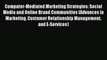 Read Computer-Mediated Marketing Strategies: Social Media and Online Brand Communities (Advances