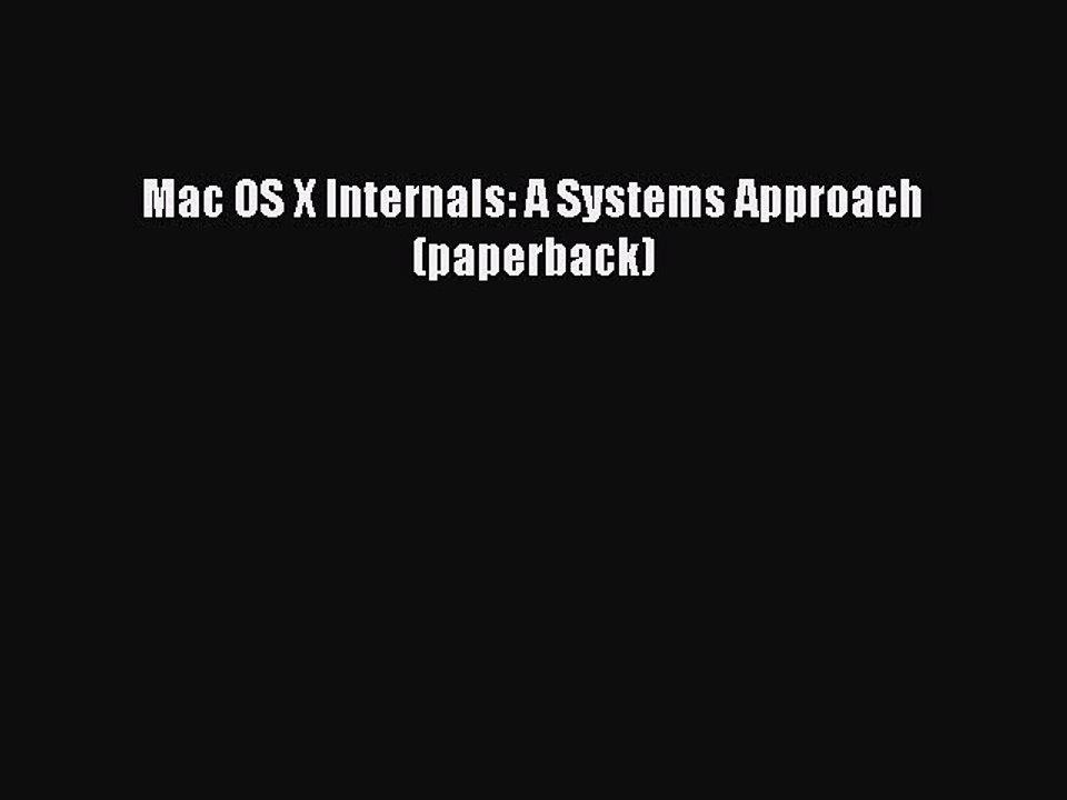 Read Mac OS X Internals: A Systems Approach (paperback) Ebook Free