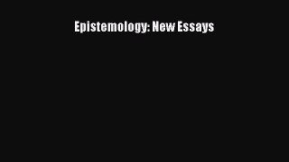 Read Book Epistemology: New Essays ebook textbooks