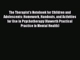 Read The Therapist's Notebook for Children and Adolescents: Homework Handouts and Activities