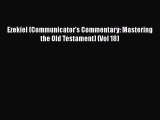 Read Book Ezekiel (Communicator's Commentary: Mastering the Old Testament) (Vol 18) E-Book