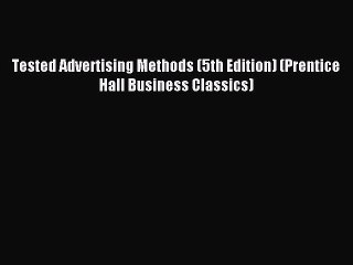 Popular book Tested Advertising Methods (5th Edition) (Prentice Hall Business Classics)