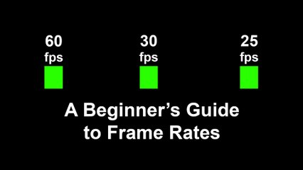 A Beginners Guide to Frame Rates