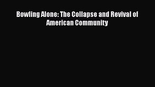 Read Book Bowling Alone: The Collapse and Revival of American Community ebook textbooks