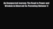 Read An Unexpected Journey: The Road to Power and Wisdom in Divorced Co-Parenting (Volume 1)