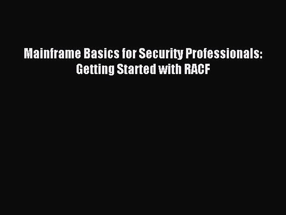 Read Mainframe Basics for Security Professionals: Getting Started with RACF Ebook Free