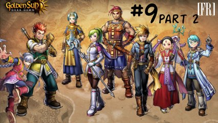 Golden Sun : Obscure Aurore #9 - Partie 2 - Wasted