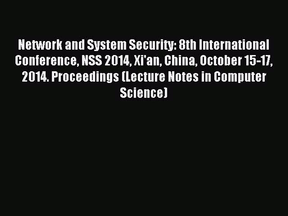 Read Network and System Security: 8th International Conference NSS 2014 Xi'an China October