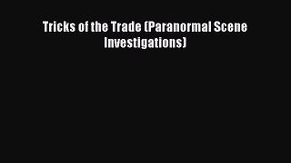 Read Tricks of the Trade (Paranormal Scene Investigations) Ebook Free