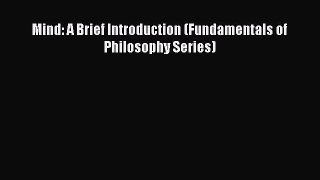 Read Mind: A Brief Introduction (Fundamentals of Philosophy Series) Ebook Free