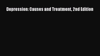 Read Depression: Causes and Treatment 2nd Edition Ebook Free
