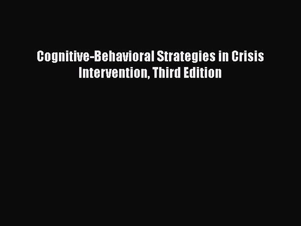 Download Cognitive-Behavioral Strategies in Crisis Intervention Third Edition PDF Online