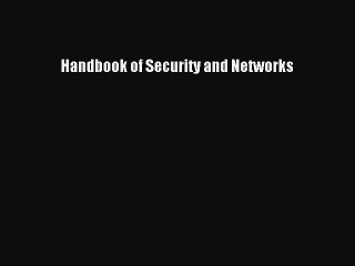 Read Handbook of Security and Networks Ebook Free