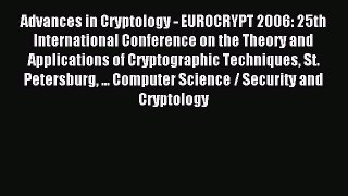 Read Advances in Cryptology - EUROCRYPT 2006: 25th International Conference on the Theory and