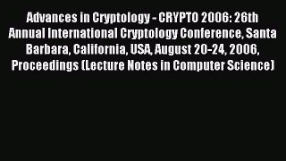 Read Advances in Cryptology - CRYPTO 2006: 26th Annual International Cryptology Conference
