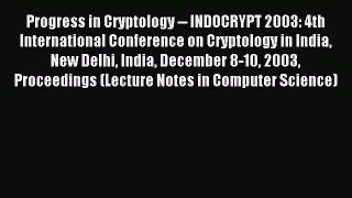 Read Progress in Cryptology -- INDOCRYPT 2003: 4th International Conference on Cryptology in