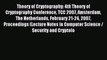 Read Theory of Cryptography: 4th Theory of Cryptography Conference TCC 2007 Amsterdam The Netherlands