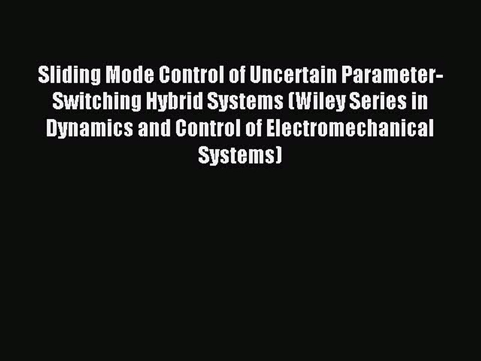 Read Sliding Mode Control of Uncertain Parameter-Switching Hybrid Systems (Wiley Series in