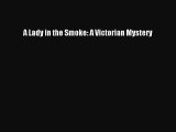 [PDF] A Lady in the Smoke: A Victorian Mystery [Download] Full Ebook