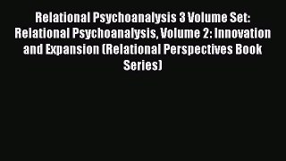 Read Relational Psychoanalysis 3 Volume Set: Relational Psychoanalysis Volume 2: Innovation