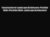 [Download] Construction for Landscape Architecture: Portfolio Skills (Portfolio Skills. Landscape