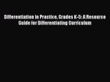 favorite  Differentiation in Practice Grades K-5: A Resource Guide for Differentiating Curriculum