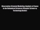 Read Observation Oriented Modeling: Analysis of Cause in the Behavioral Sciences (Elsevier