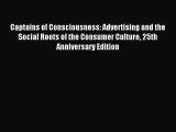 For you Captains of Consciousness: Advertising and the Social Roots of the Consumer Culture