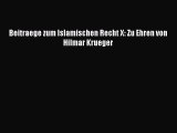 Read Beitraege zum Islamischen Recht X: Zu Ehren von Hilmar Krueger Ebook Free