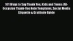 Read 101 Ways to Say Thank You Kids and Teens: All-Occasion Thank-You Note Templates Social