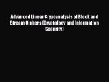 Read Advanced Linear Cryptanalysis of Block and Stream Ciphers (Cryptology and Information