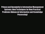 Read Privacy and Anonymity in Information Management Systems: New Techniques for New Practical