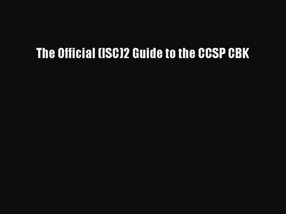 Read The Official (ISC)2 Guide to the CCSP CBK PDF Free