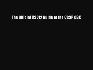 Read The Official (ISC)2 Guide to the CCSP CBK PDF Free