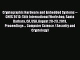 Read Cryptographic Hardware and Embedded Systems -- CHES 2013: 15th International Workshop