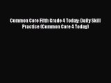 favorite  Common Core Fifth Grade 4 Today: Daily Skill Practice (Common Core 4 Today)