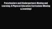 best book Preschoolers and Kindergartners Moving and Learning: A Physical Education Curriculum