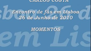 Carlos Costa Encontro Fãs Lisboa 26 Junho 2010_0001.wmv