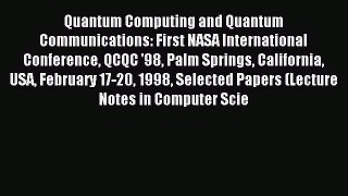 Read Quantum Computing and Quantum Communications: First NASA International Conference QCQC