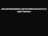 Read Law and Development and the Global Discourses of Legal Transfers Ebook Free