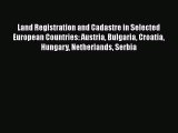 Download Land Registration and Cadastre in Selected European Countries: Austria Bulgaria Croatia