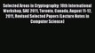 Read Selected Areas in Cryptography: 18th International Workshop SAC 2011 Toronto Canada August