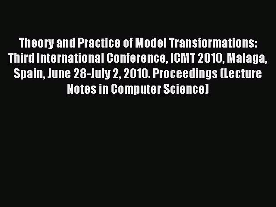 Read Theory and Practice of Model Transformations: Third International Conference ICMT 2010