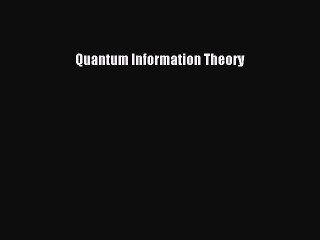 Free Quantum Information Theory Ebook – Read Online Now 📘