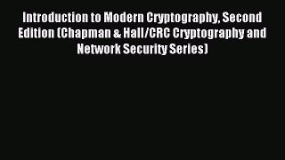 Read Introduction to Modern Cryptography Second Edition (Chapman & Hall/CRC Cryptography and