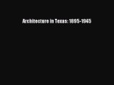 [Download] Architecture in Texas: 1895-1945  Read Online