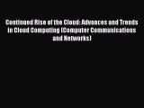 Read Continued Rise of the Cloud: Advances and Trends in Cloud Computing (Computer Communications