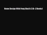 [PDF] Home Design With Feng Shui A-Z (A--Z Books)  Read Online